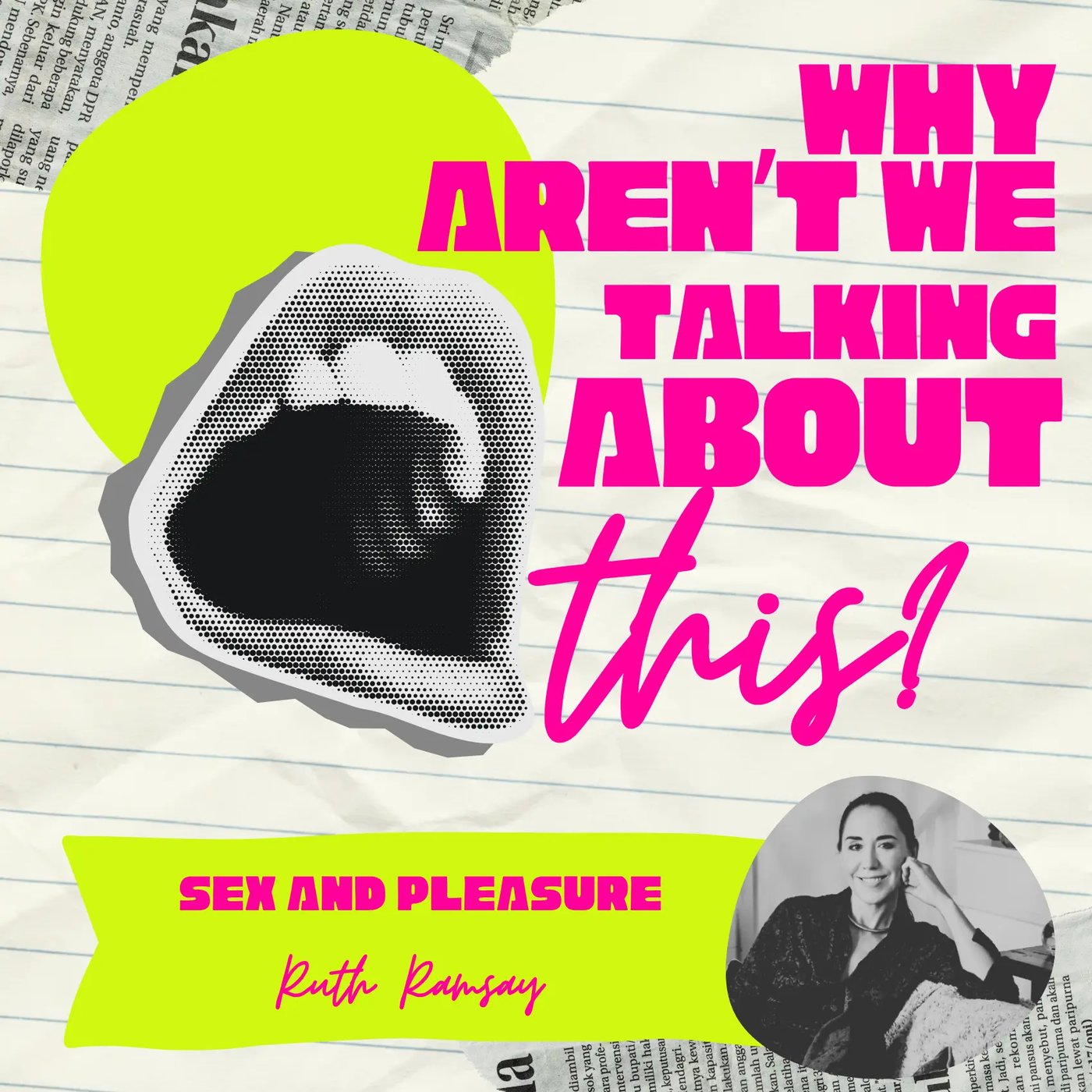 Why Aren't We Talking About This? episode artwork for Sex and pleasure, with Ruth Ramsay