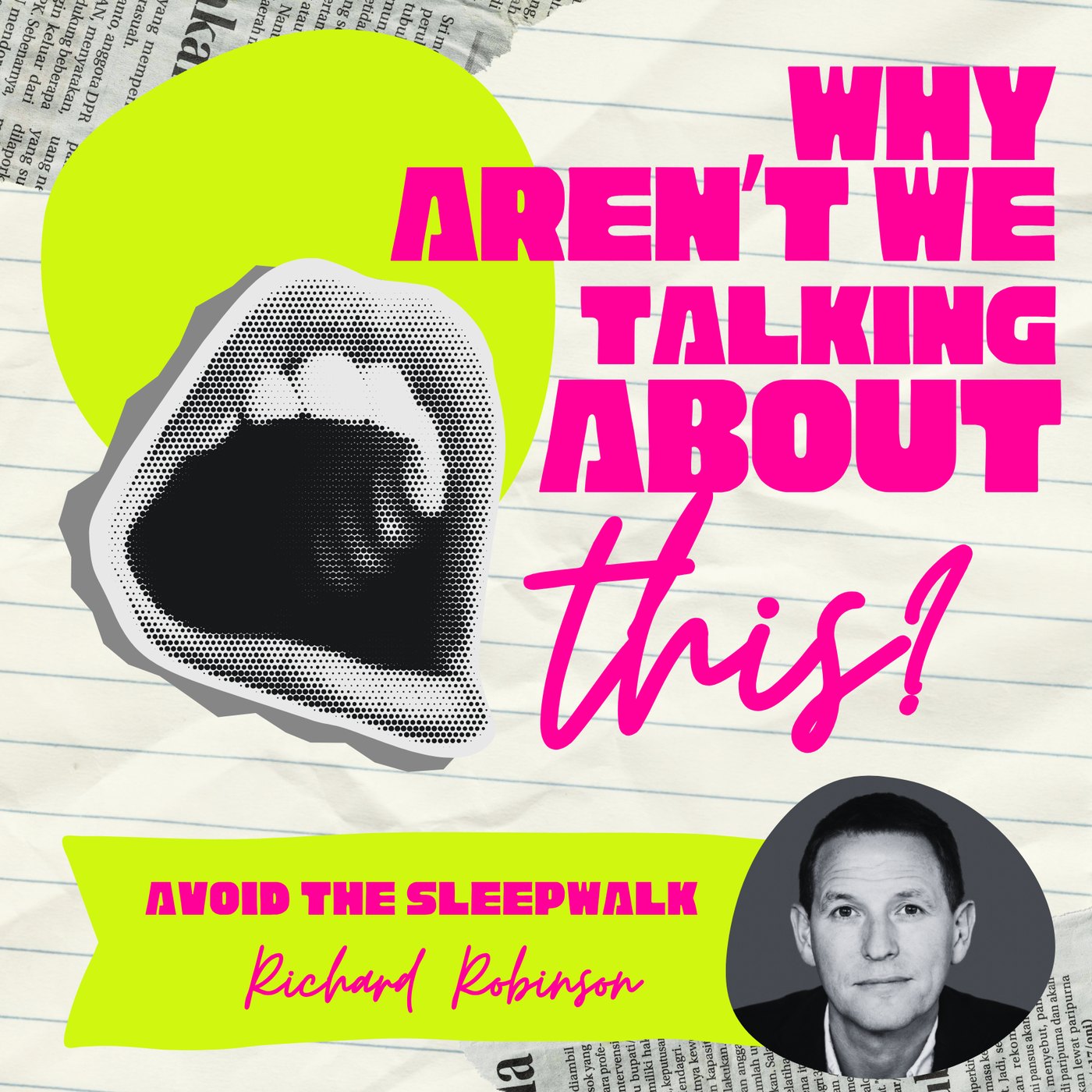 Why Aren't We Talking About This? episode artwork for The BIG Question, with Richard Robinson